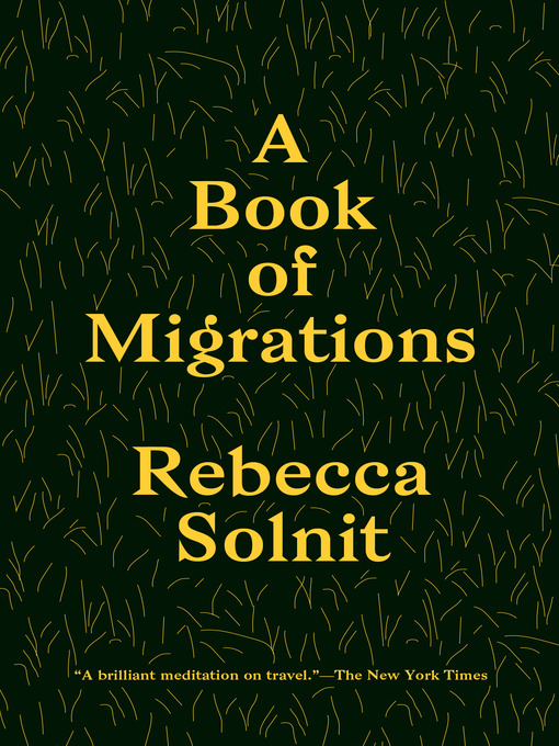 Title details for A Book of Migrations by Rebecca Solnit - Wait list